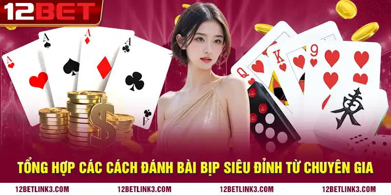 Tổng hợp các cách đánh bài bịp siêu đỉnh từ chuyên gia